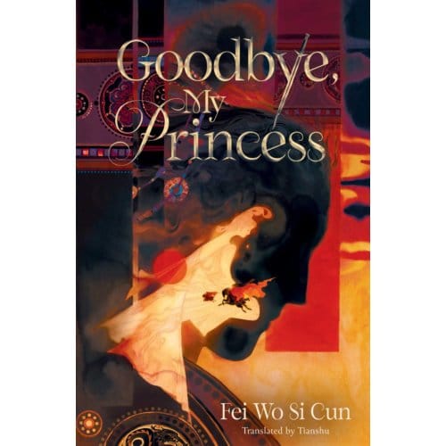 Goodbye, My Princess - Fei Wo Si Cun
