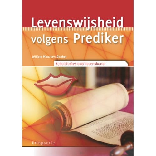 Levenswijsheid Volgens Prediker - Kringserie - WIllem Maarten Dekker