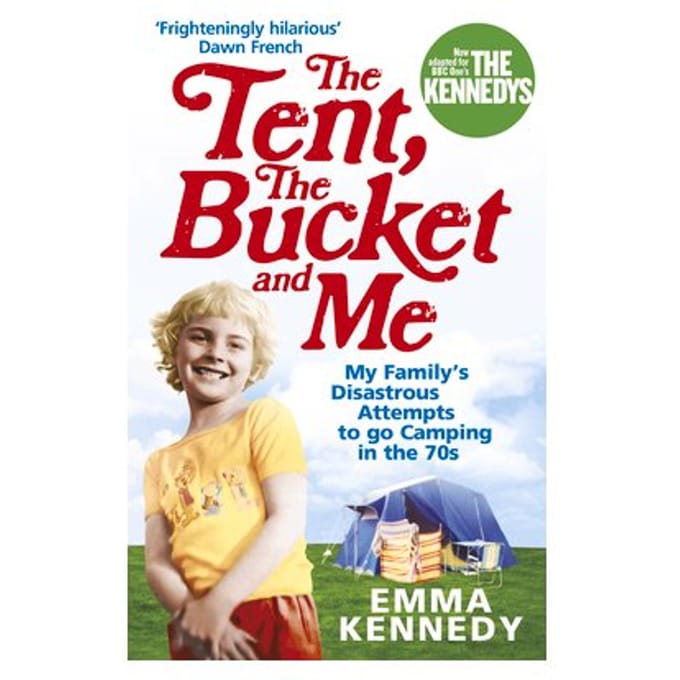 The Tent, The Bucket And Me - Emma Kennedy
