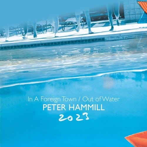 In A Foreign Town / Out Of Water 2023 - Peter Hammill
