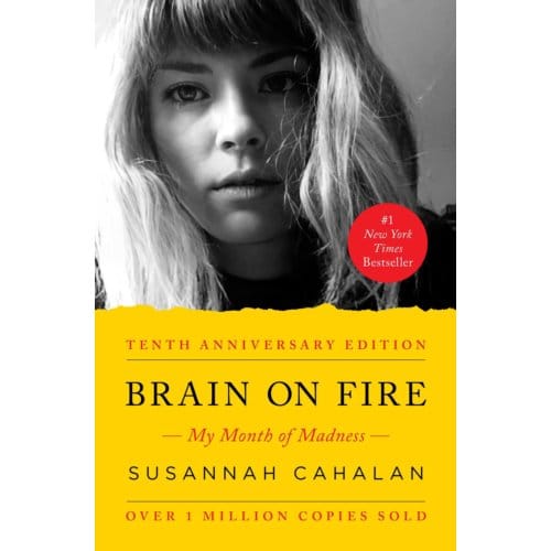 Brain On Fire (10th Anniversary Edition) - Susannah Cahalan