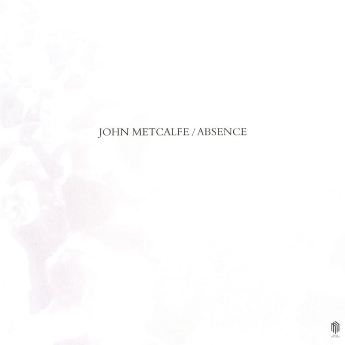 John Metcalfe - Absence (LP)