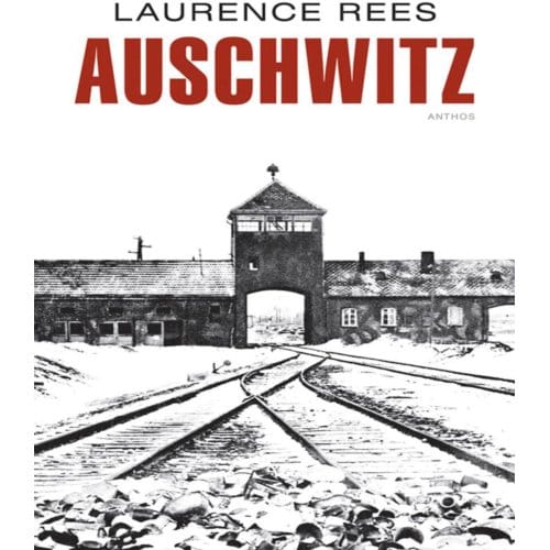 Auschwitz - Laurence  Rees