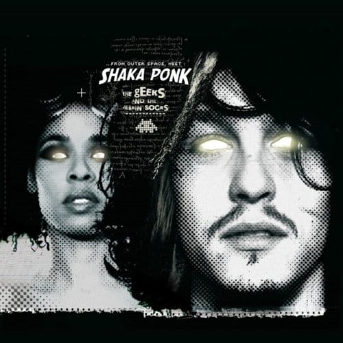 The Geeks And The Jerkin' Socks - Shaka Ponk