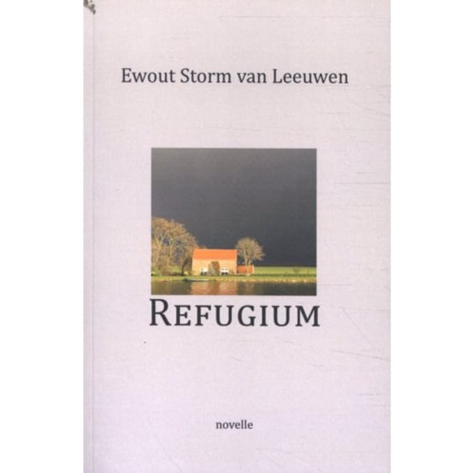 Refugium - Ewout Storm van Leeuwen