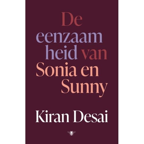 De Eenzaamheid Van Sonia En Sunny - Kiran Desai