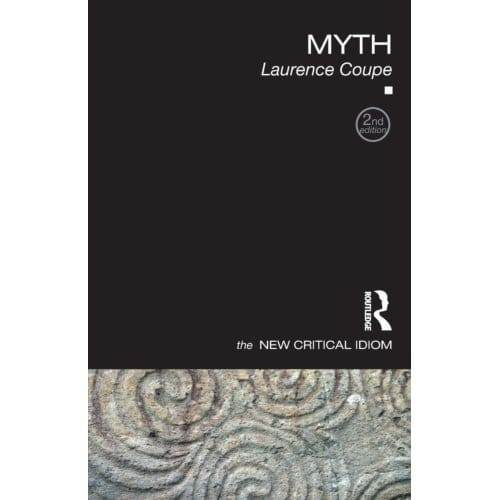Myth - The New Critical Idiom - Laurence (Manchester Metropolita