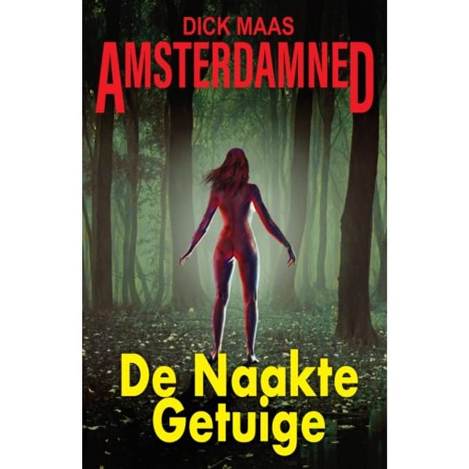 De Naakte Getuige - Amsterdamned - Dick Maas