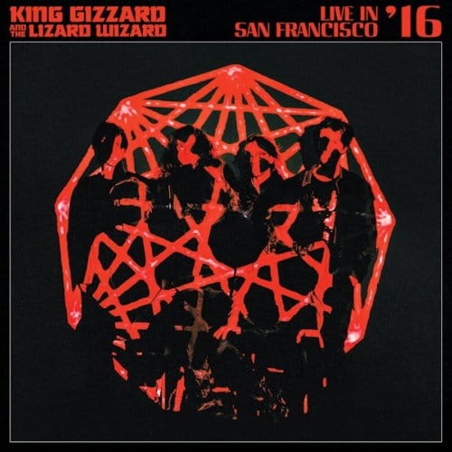 Live In San Francisco '16 - King Gizzard & The Lizard Wizard