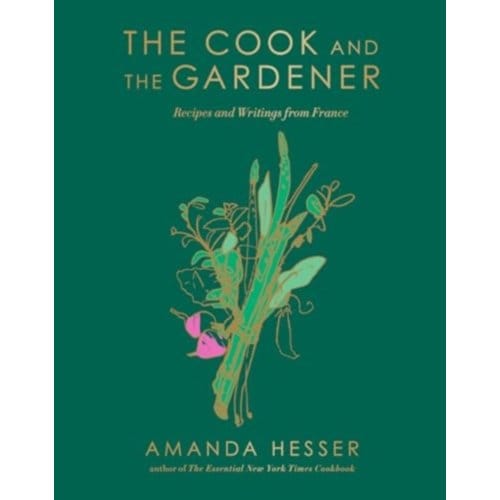 The Cook And The Gardener - Amanda Hesser