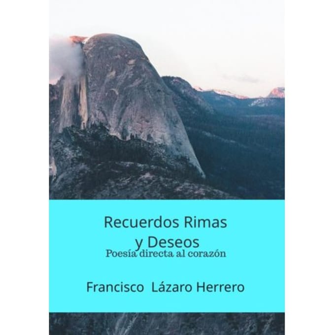 Recuerdos Rimas Y Deseos - Francisco Lázaro Herrero
