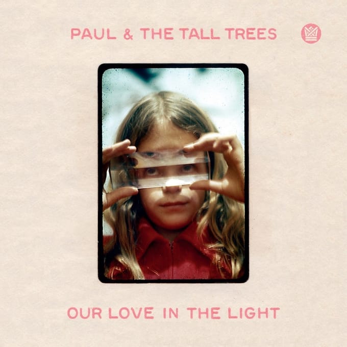 Paul & The Tall Trees - Our Love In The Light (LP)