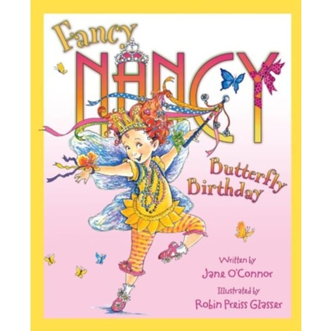 Fancy Nancy And The Butterfly Birthday - Fancy Nancy - Jane O’Connor