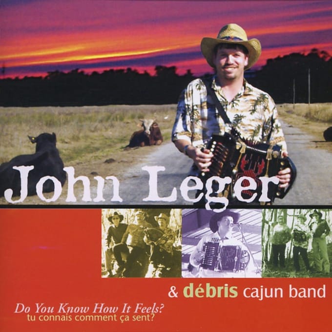 John Leger & Débris Cajun Band - Do You Know How It Feels? (CD)