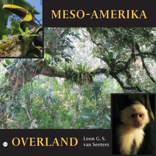 Meso-Amerika Overland - Leon G. S. van Seeters