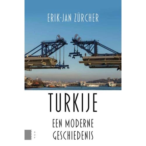 Turkije, Een Moderne Geschiedenis - Erik-Jan Zürcher