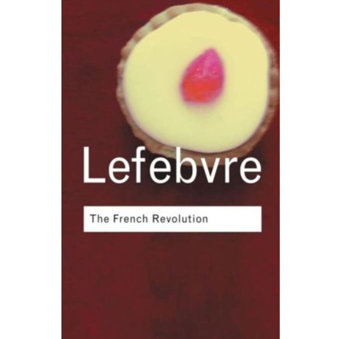 The French Revolution - Routledge Classics - Lefebvre, Georges