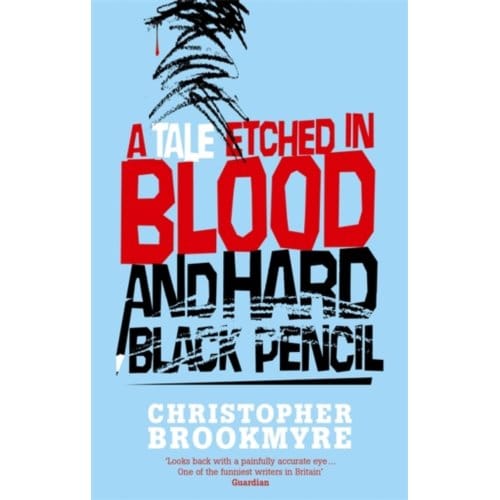 Tale Etched In Blood And Hard Black Pencil, A - Christopher Brookmyre