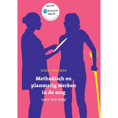 Methodisch En Planmatig Werken In De Zorg Voor Het Mbo Met Mylab Nl Toegangscode - Sonja Verlinde