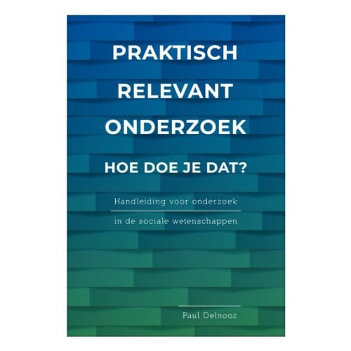 Praktisch Relevant Onderzoek: Hoe Doe Je Dat? - Paul Delnooz