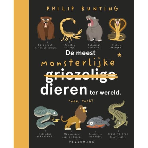 De Meest Monsterlijke Dieren Ter Wereld - Philip Bunting