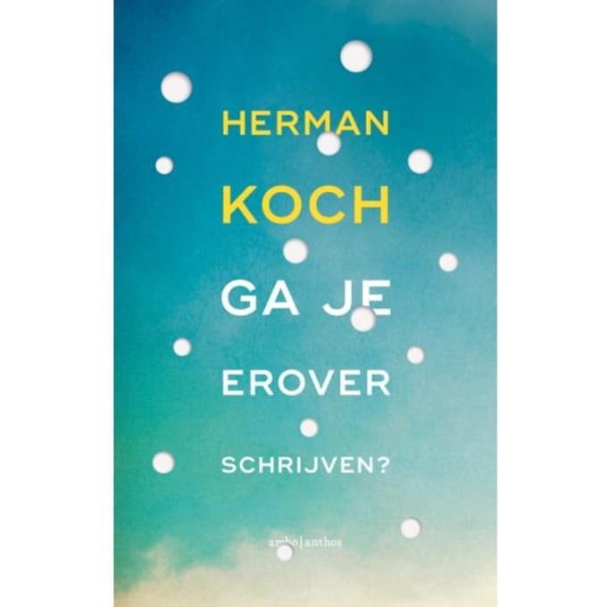Ga Je Erover Schrijven? - Herman Koch