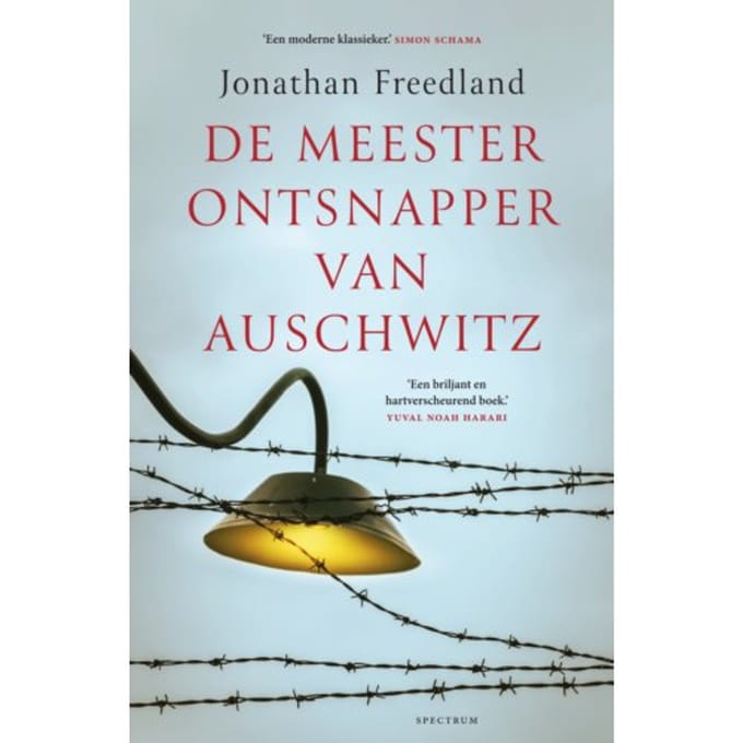 De Meesterontsnapper Van Auschwitz - Jonathan Freedland