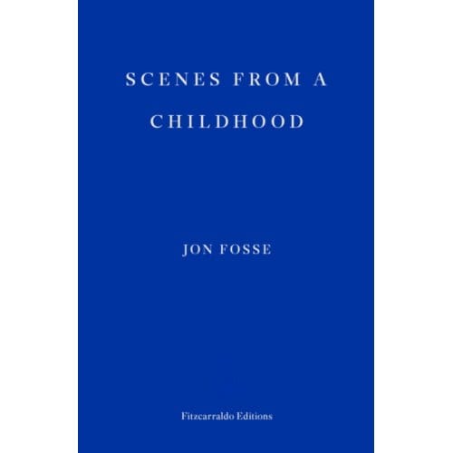 Scenes From A Childhood - Jon Fosse