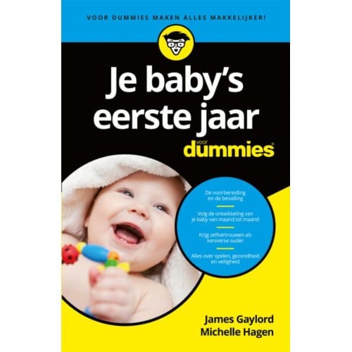 Je Baby's Eerste Jaar Voor Dummies - Voor Dummies - James Gaylord