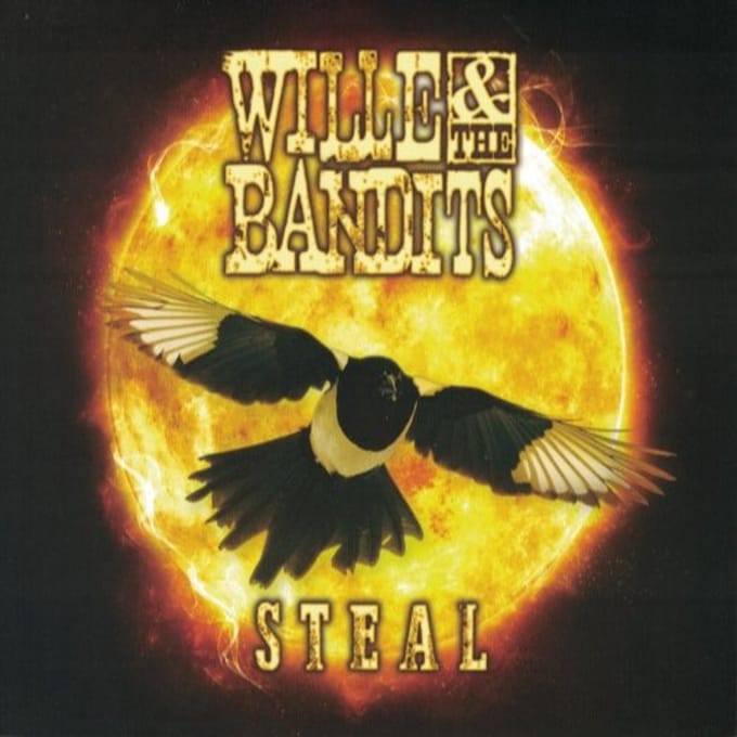 Steal - Wille & The Bandits
