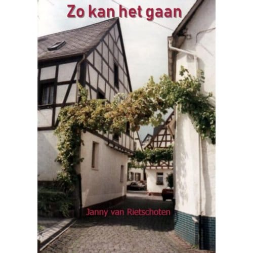 Zo Kan Het Gaan - Janny van Rietschoten