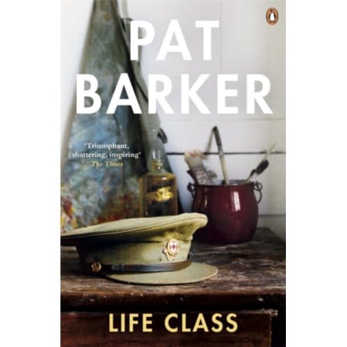Life Class - Pat Barker