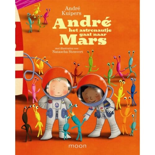 Andre Het Astronautje Gaat Naar Mars - André Kuipers