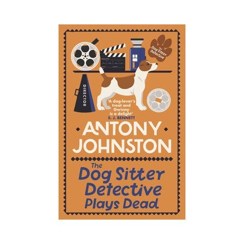 The Dog Sitter Detective Plays Dead - Dog Sitter Detective - Antony Johnston