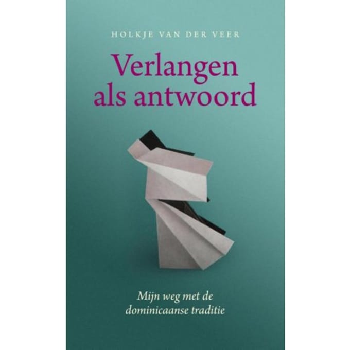 Verlangen Als Antwoord - Holkje van der Veer