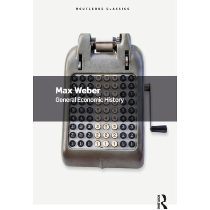 General Economic History - Routledge Classics - Weber, Max