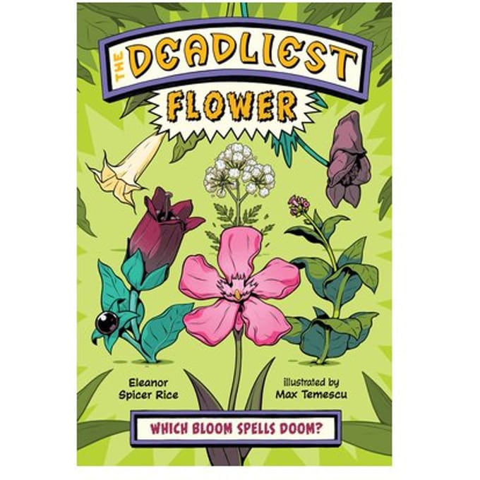The Deadliest Flower - The Deadliest - Eleanor Spicer Rice