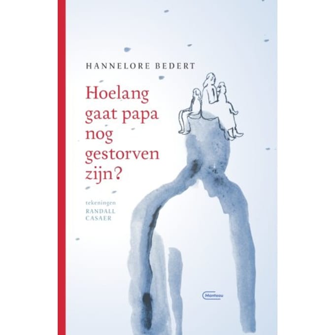 Hoelang Gaat Papa Nog Gestorven Zijn? - Hannelore Bedert