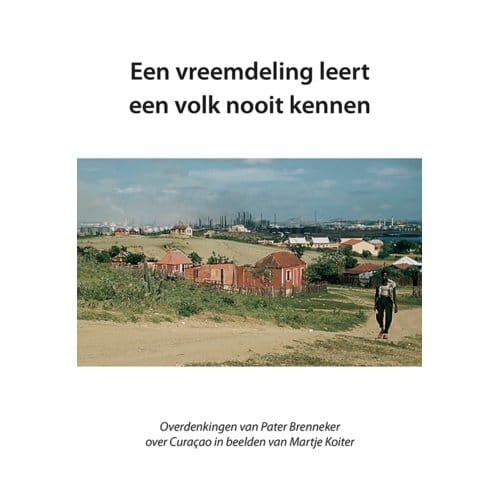 Een Vreemdeling Leert Een Volk Nooit Kennen - Siebe A. Sonnema