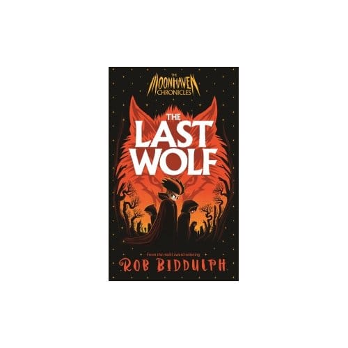 The Last Wolf - The Moonhaven Chronicles - Rob Biddulph