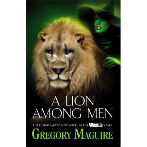 A Lion Among Men - Gregory Maguire