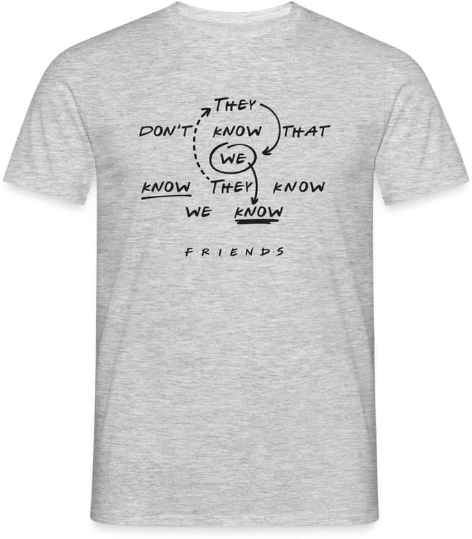 Friends They Don't Know That We Know Citaat T-Shirt Heren