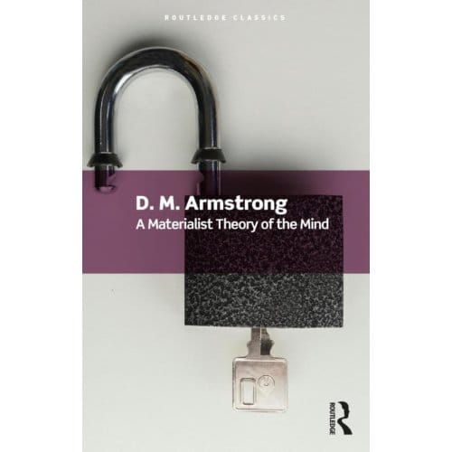 A Materialist Theory Of The Mind - Routledge Classics - Armstrong, D. M.