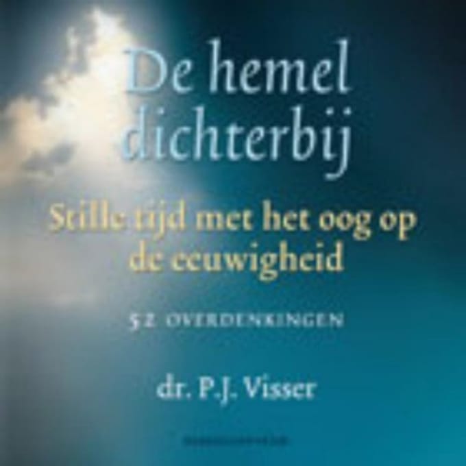 De Hemel Dichterbij - P.J. Visser