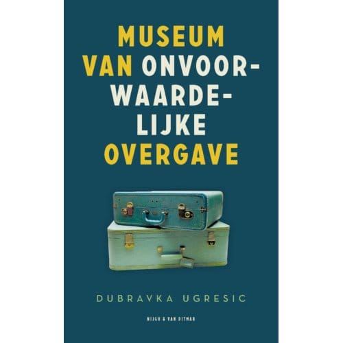 Museum Van Onvoorwaardelijke Overgave - Dubravka Ugresic