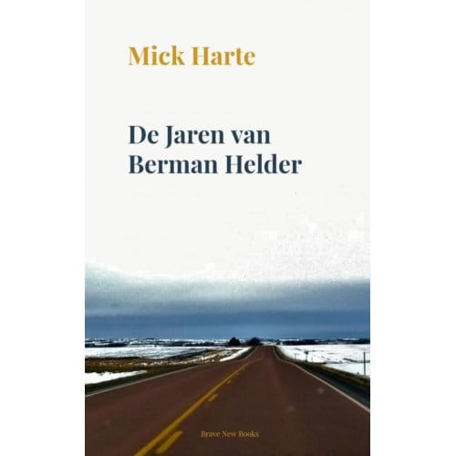 De Jaren Van Berman Helder - Mick Harte