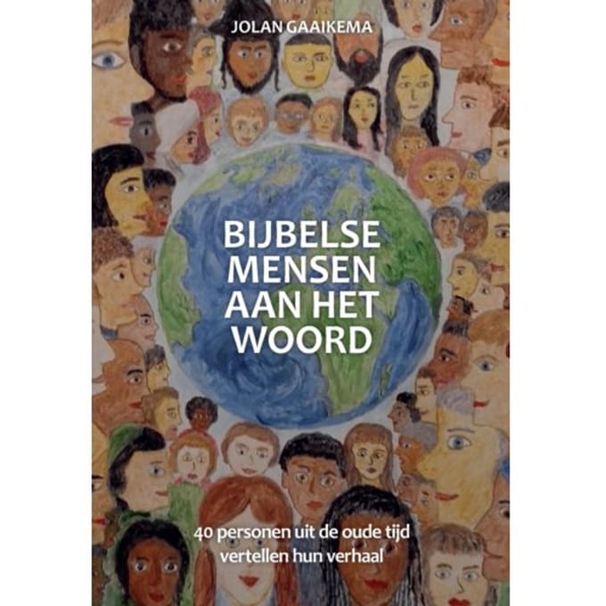 Bijbelse Mensen Aan Het Woord - Jolan Gaaikema