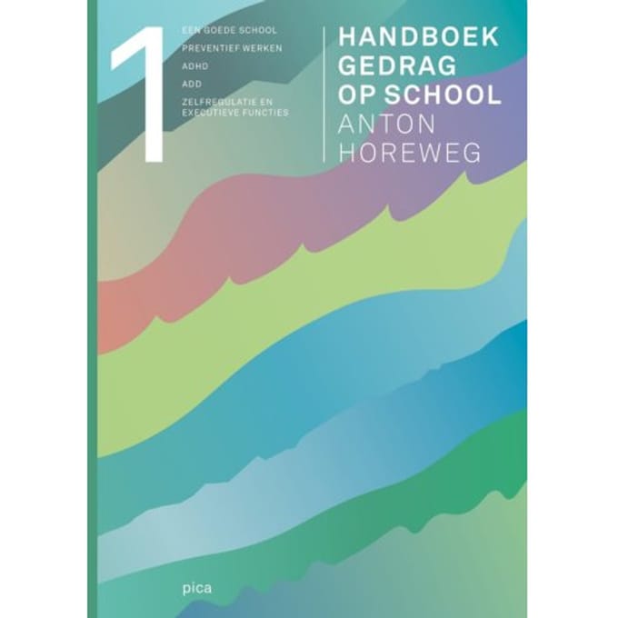 Handboek Gedrag Op School / Deel 1 - Anton Horeweg