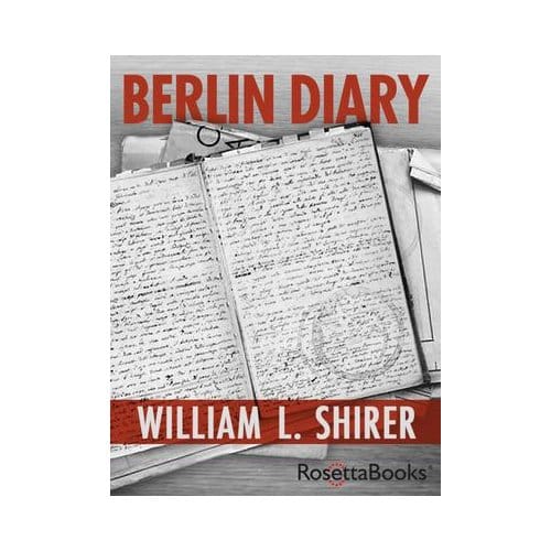 Berlin Diary - William L. Shirer