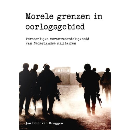 Morele Grenzen In Oorlogsgebied - Jan Peter van Bruggen